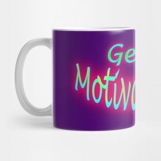 Get Motivated Mug